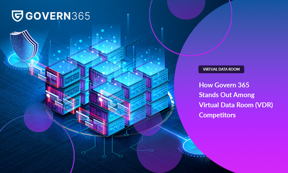 How Govern 365 Stands Out Among Virtual Data Room (VDR) Competitors