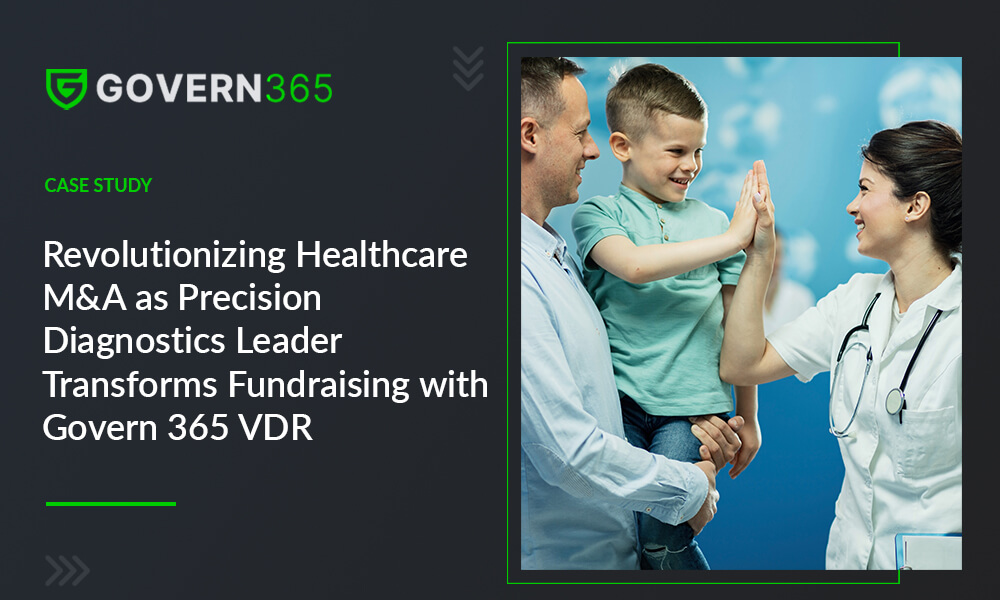 A leading healthcare precision diagnostics equipment manufacturing company adopts Govern 365 VDR to manage fund raising and M&A deals