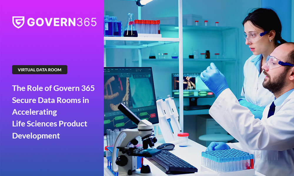 The Role of Govern 365 Secure Data Rooms in Accelerating Life Sciences Product Development