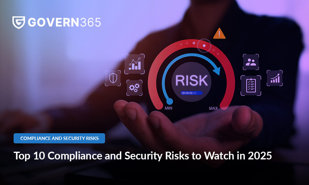 Top 10 Compliance and Security Risks to Watch in 2025